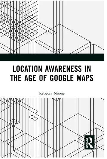 Location Awareness in the Age of Google Maps