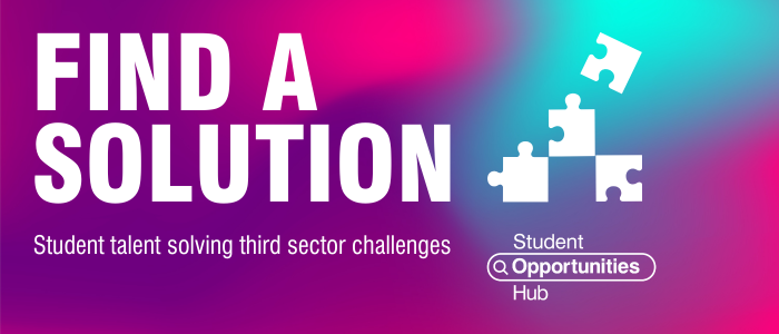 Pink, purple and turquoise gradient background with Student Opportunities Hub logo, puzzle piece icons and text: Find A Solution; Student talent solving third sector challenges