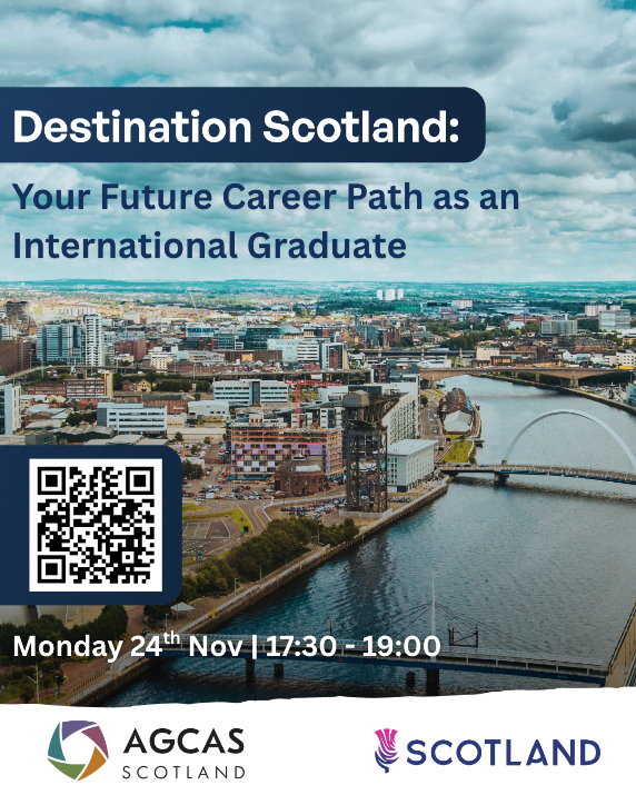 Destination Scotland: Your Future Career Path as an International Graduate Monday 24th Nov | 17:30 -19:00