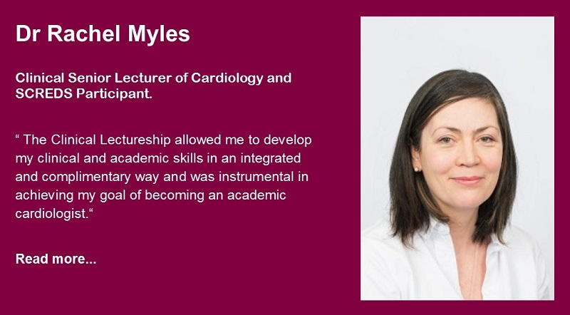 Dr Rachel Myles, GATE, SCREDS, Scottish Clinical Research Excellence Development Scheme, Clinical Academic Training, Academic Foundation Programme, Glasgow Academic Training Programme (GATE), Clinical Research Fellowships, Clinical Senior Lecturer - Cardiology, Associate (School of Medicine, Dentistry & Nursing)