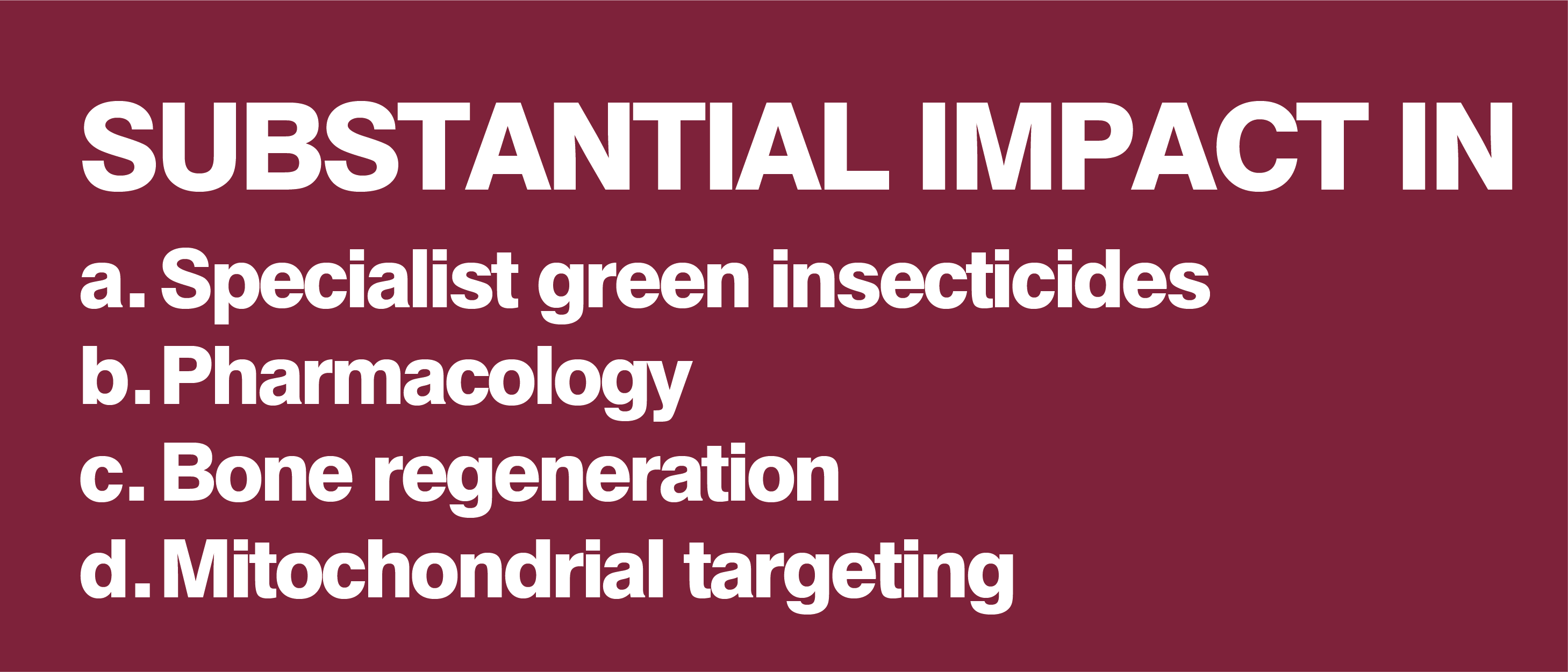 Substantial research impact in specialist green insecticides, pharmacology, bone regeneration, mitochondrial targeting